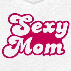 sexy mom, MILF, mature, older woman